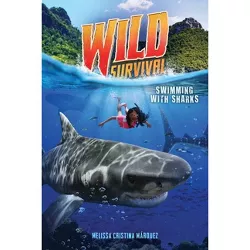Swimming with Sharks (Wild Survival #2 (Library Edition) - by  Melissa Cristina Márquez (Hardcover)