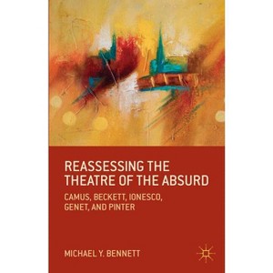 Reassessing the Theatre of the Absurd - by M Bennett - 1 of 1