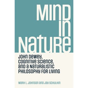 Mind in Nature - by  Mark L Johnson & Jay Schulkin (Paperback) - 1 of 1