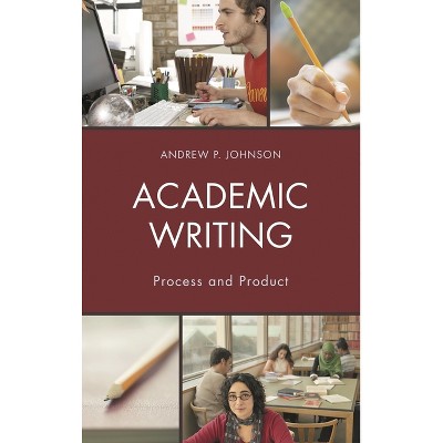 Academic Writing - Annotated by  Andrew P Johnson (Paperback)