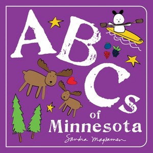 ABCs of Minnesota - (ABCs Regional) by  Sandra Magsamen (Board Book) - 1 of 1