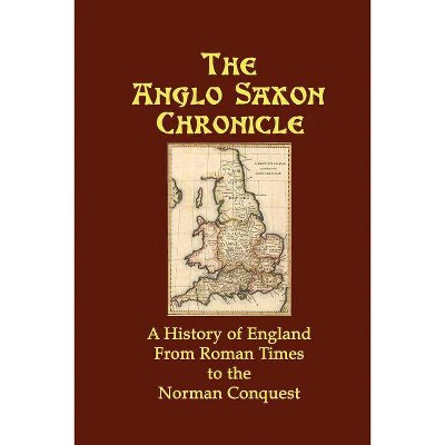 The Anglo Saxon Chronicle - by  Anonymous (Paperback)