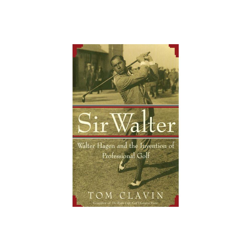 Sir Walter - by Tom Clavin (Paperback)