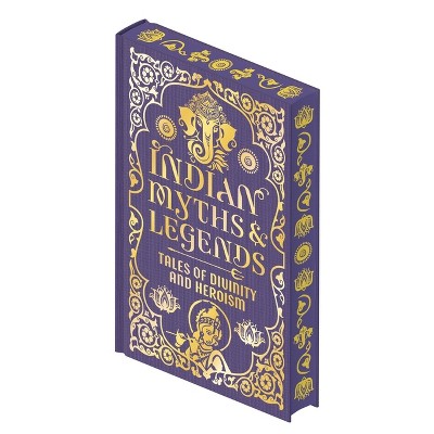 Indian Myths & Legends - (Collectible Myths and Legends) by  Donald A MacKenzie (Hardcover)