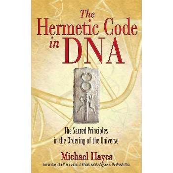 The Hermetic Code in DNA - by  Michael Hayes (Paperback)
