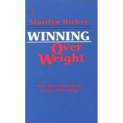 Winning Over Weight - by  Marilyn Hickey (Paperback)