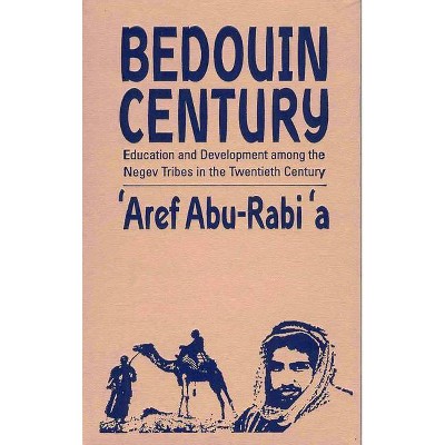 Bedouin Century - by  Aref Abu-Rabia (Hardcover)