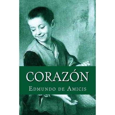 Corazon - by  Edmondo De Amicis (Paperback)