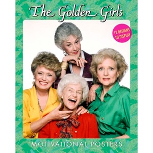 The Golden Girls Motivational Posters - by  Disney Publishing Worldwide (Paperback) - 1 of 1