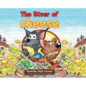 The River of Cheese - by  Amanda Jane Lowles (Hardcover) - 1 of 1