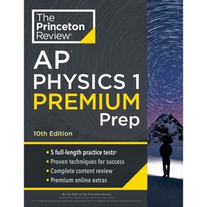 Princeton Review AP Physics 1 Premium Prep, 10th Edition - (College Test Preparation) by  The Princeton Review (Paperback) - 1 of 1