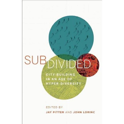 Subdivided - by  Jay Pitter & John Lorinc (Paperback)