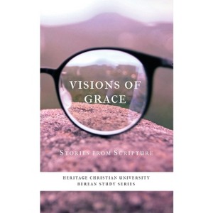 Visions of Grace - (Berean Study) by  Ed Gallagher (Paperback) - 1 of 1