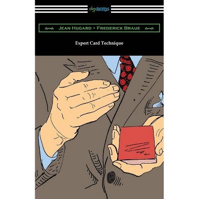 Expert Card Technique - by  Jean Hugard & Frederick Braue (Paperback)