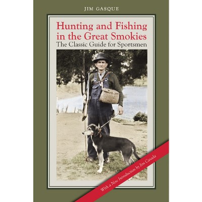 Hunting and Fishing in the Great Smokies: The Classic Guide for Sportsmen [Book]