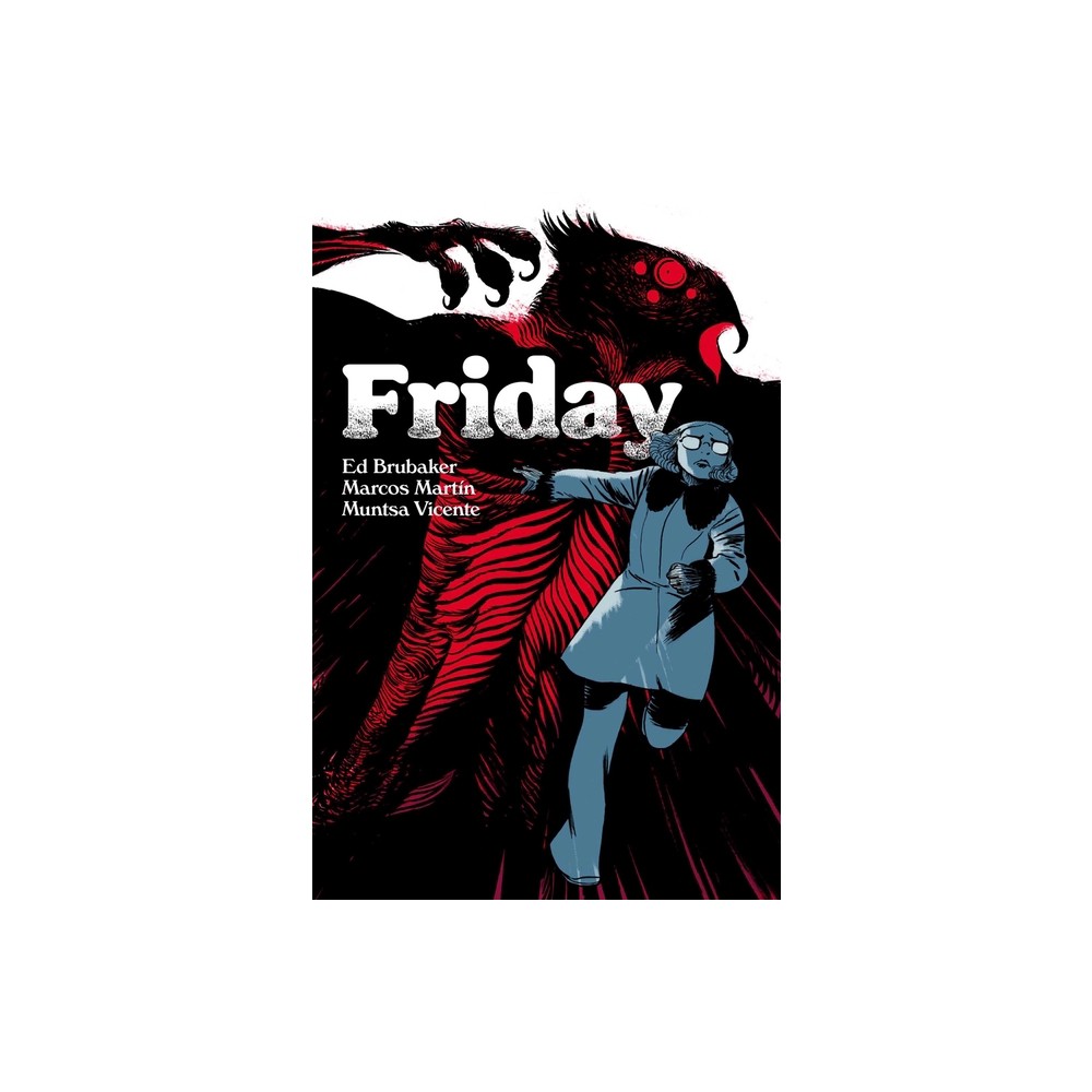 Friday Book Three - by Ed Brubaker (Paperback)