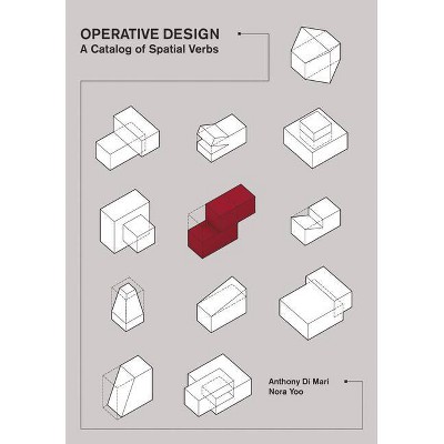 Operative Design - by  Anthony Di Mari & Nora Yoo (Paperback)