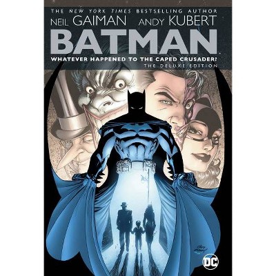 Batman: Whatever Happened to the Caped Crusader? Deluxe - by  Neil Gaiman (Hardcover)