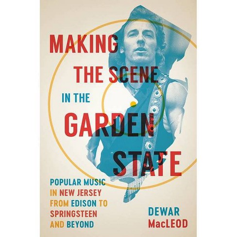 Making The Scene In The Garden State By Dewar Macleod Hardcover