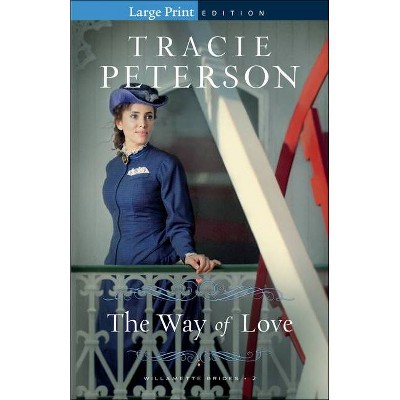 Way of Love - (Willamette Brides) Large Print (Paperback)