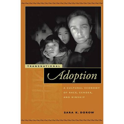 Transnational Adoption - (Nation of Nations) Annotated by  Sara K Dorow (Paperback)