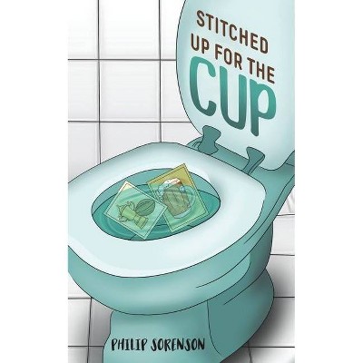 Stitched up for the Cup - by  Philip Sorenson (Paperback)