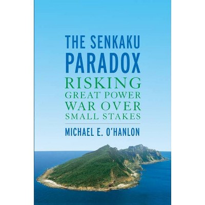 The Senkaku Paradox - by  Michael E O'Hanlon (Paperback)