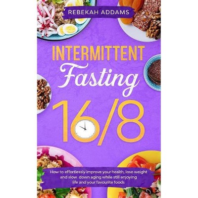 Intermittent Fasting 16/8 - by  Rebekah Addams (Paperback)