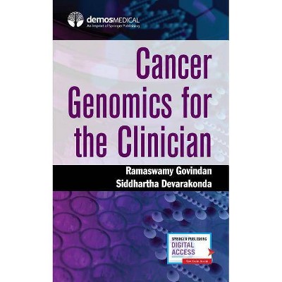 Cancer Genomics for the Clinician - by  Ramaswamy Govindan & Siddhartha Devarakonda (Paperback)