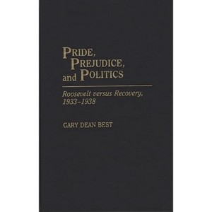 Pride, Prejudice, and Politics - (Periodicals and Newspapers) by  Gary Best (Hardcover) - 1 of 1