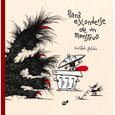 Para Esconderse de Un Monstruo - by  Gustavo Roldán (Hardcover)