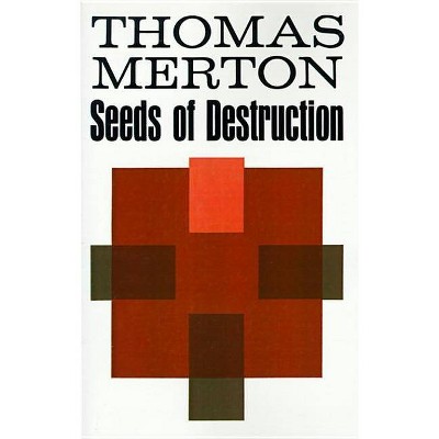 Seeds of Destruction - by  Thomas Merton (Paperback)