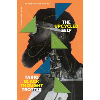 The Upcycled Self By Tariq Trotter hardcover Target