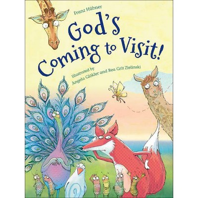 God's Coming to Visit! - by  Franz Hübner (Hardcover)