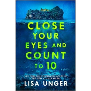 Close Your Eyes and Count to 10 - by Lisa Unger - 1 of 1