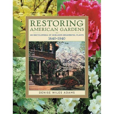 Restoring American Gardens - by  Denise Wiles Adams (Paperback)