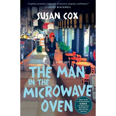 The Man in the Microwave Oven - (Theo Bogart Mysteries) by  Susan Cox (Paperback)