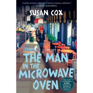 The Man in the Microwave Oven - (Theo Bogart Mysteries) by  Susan Cox (Paperback) - 1 of 1