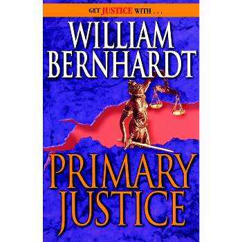 Primary Justice - (Ben Kincaid) by  William Bernhardt (Paperback)