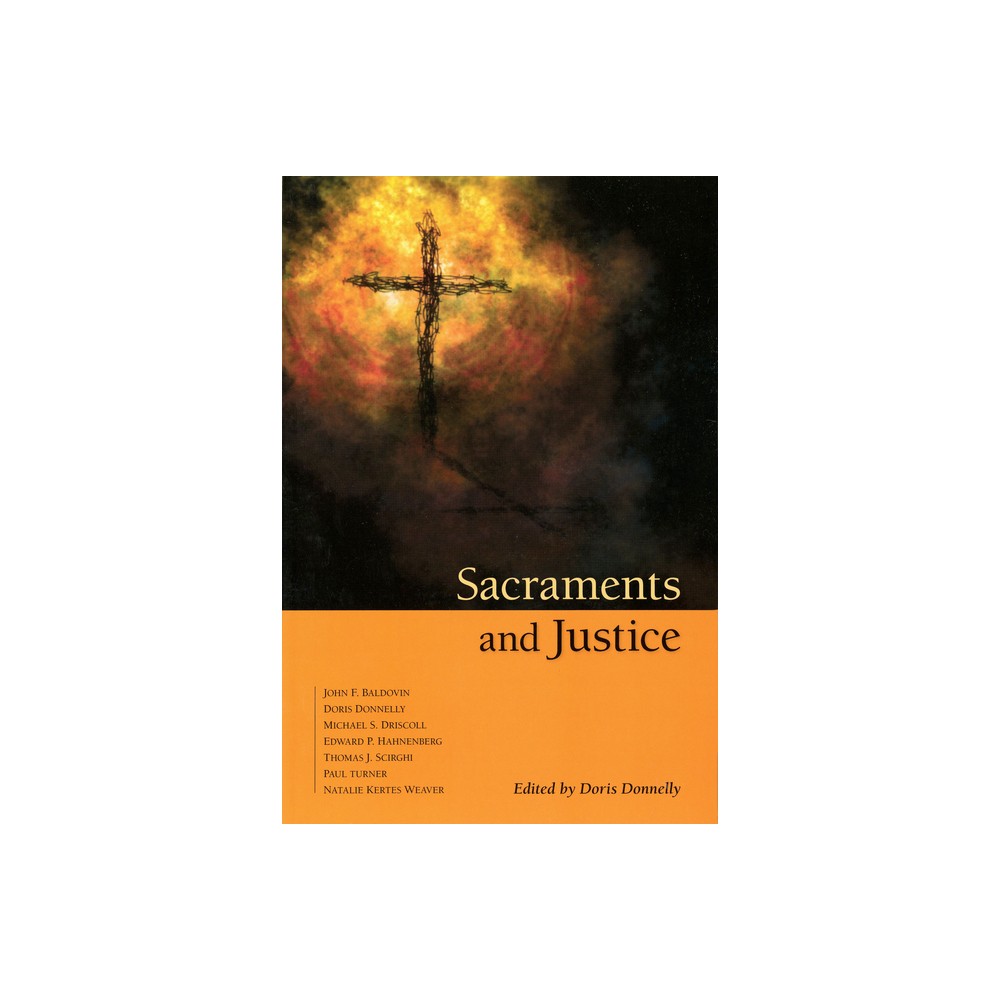 Sacraments and Justice - by Doris K Donnelly (Paperback)