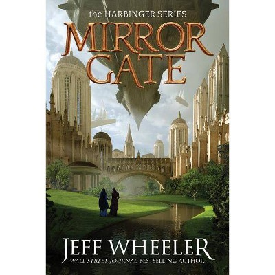 Mirror Gate - (Harbinger) by  Jeff Wheeler (Paperback)