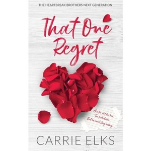 That One Regret - Alternative Cover Edition - (Heartbreak Brothers Next Generation Alternative Covers) by  Carrie Elks (Paperback) - 1 of 1