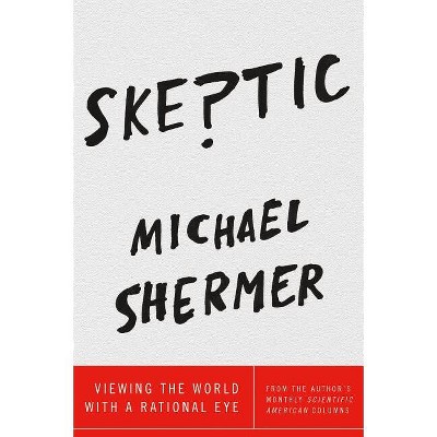 Skeptic - by  Michael Shermer (Hardcover)