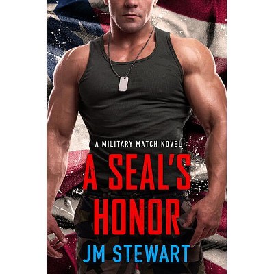 A Seal's Honor - (Military Match) by  Jm Stewart (Paperback)