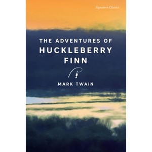 The Adventures of Huckleberry Finn - (Signature Editions) by Mark Twain - 1 of 1