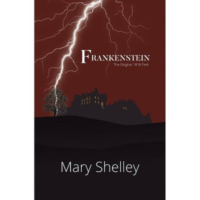 Frankenstein the Original 1818 Text (Reader's Library Classics) - by  Mary Shelley (Paperback)