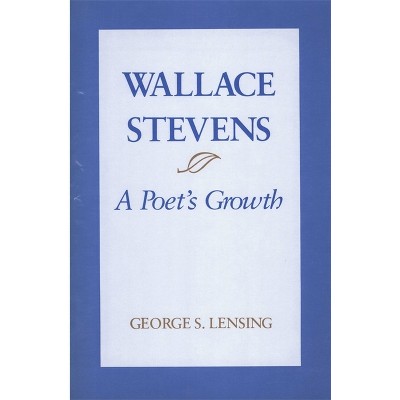 Wallace Stevens - by  George S Lensing (Paperback)