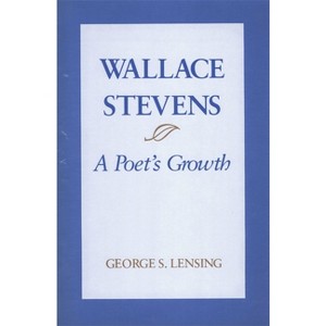 Wallace Stevens - by  George S Lensing (Paperback) - 1 of 1