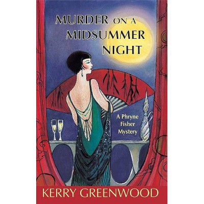 Murder on a Midsummer Night - (Phryne Fisher Mysteries) by  Kerry Greenwood (Paperback)