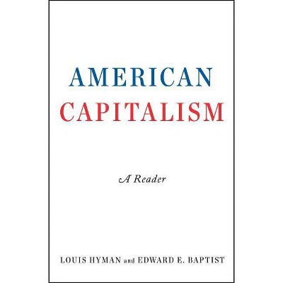 American Capitalism - by  Louis Hyman & Edward E Baptist (Paperback)